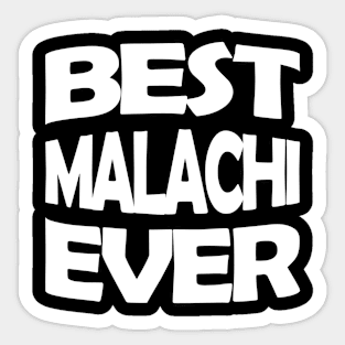 Best Malachi ever Sticker